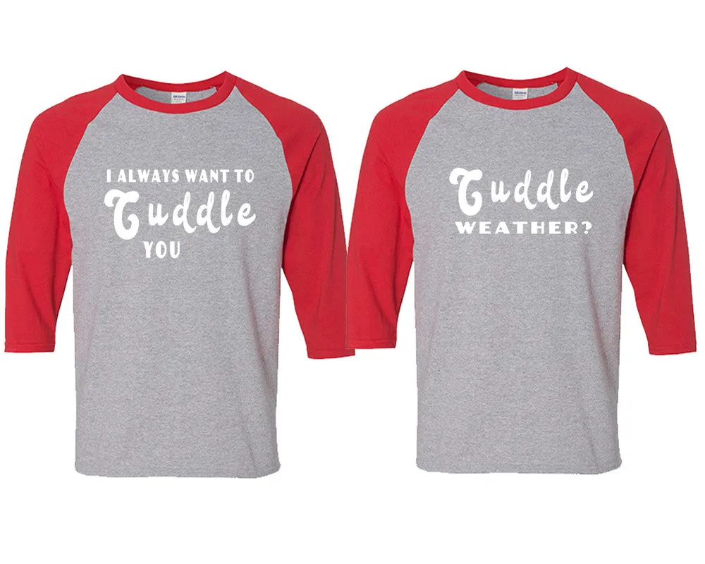 I Always Want to Cuddle You – Couple Matching 3/4 Sleeve Baseball T-Shirts (Sold Separately)