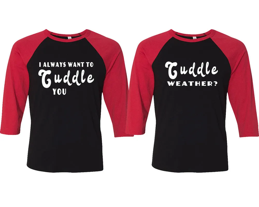 I Always Want to Cuddle You – Couple Matching 3/4 Sleeve Baseball T-Shirts (Sold Separately)