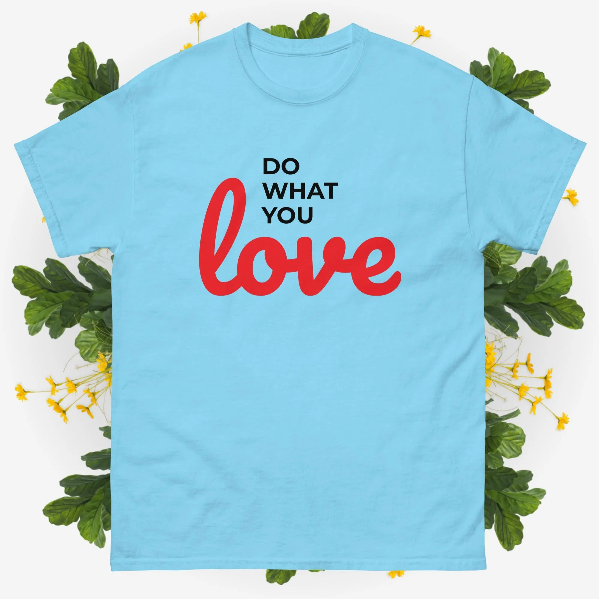 Unisex Classic Tee Shirt Do What You Love Gildan 5000