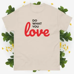 Unisex Classic Tee Shirt Do What You Love Gildan 5000
