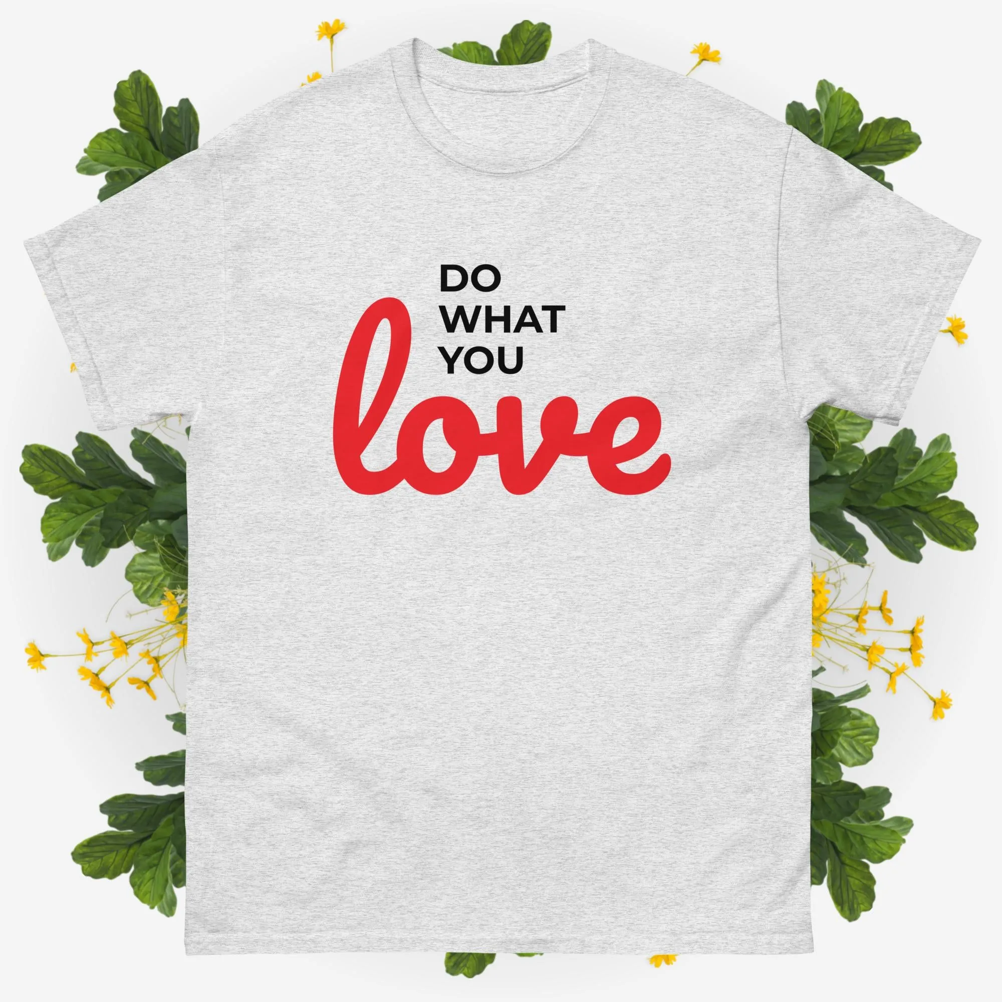 Unisex Classic Tee Shirt Do What You Love Gildan 5000